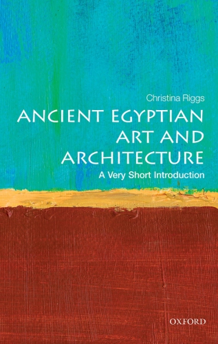 Ancient Egyptian Art And Architecture A Very Short Introductiona Very Short Introduction Riggs