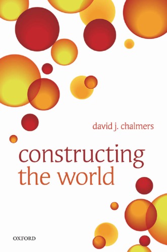 Constructing The World Chalmers David John