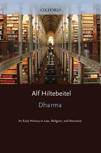 Dharma Its Early History In Law Religion And Narrative Hiltebeitel