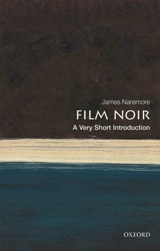 Film Noir A Very Short Introduction Naremore James