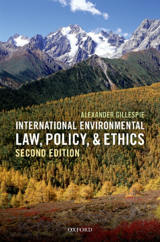 International Environmental Law Policy And Ethics Second Edition Gillespie