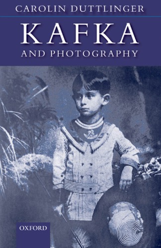 Kafka And Photography Duttlinger Carolin Kafka Franz