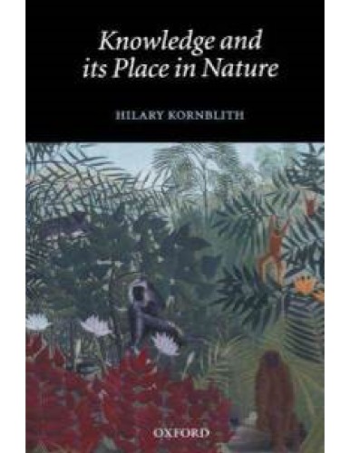 Knowledge And Its Place In Nature Oxford University Press Kornblith