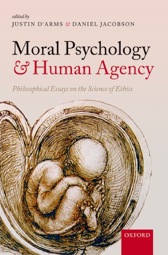 Moral Psychology And Human Agency Philosophical Essays On The Science Of Ethics Darms