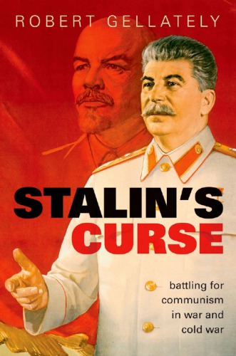 Stalins Curse Battling For Communism In War And Cold War Gellately