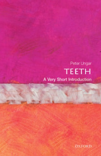 Teeth A Very Short Introduction Peter S Ungar