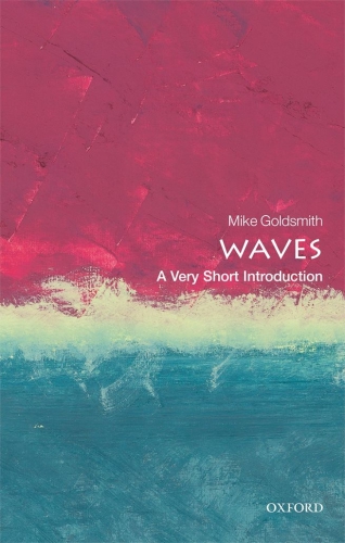 Waves A Very Short Introduction First Edition Goldsmith Mike