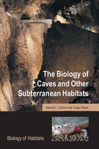 The Biology Of Caves And Other Subterranean Habitats Second Edition Culver