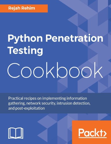 Python Penetration Testing Cookbook 1st Edition Rehim Rejah
