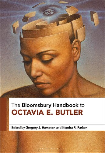 The Bloomsbury Handbook To Octavia E Butler Gregory J Hampton Kendra R Parker