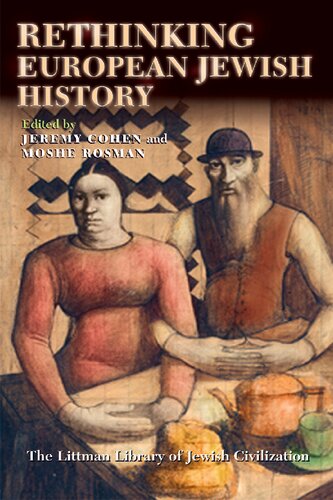 Rethinking European Jewish History Jeremy Cohen Moshe Rosman