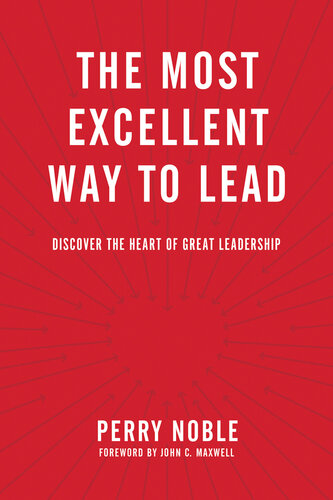 The Most Excellent Way To Lead Perry Noble