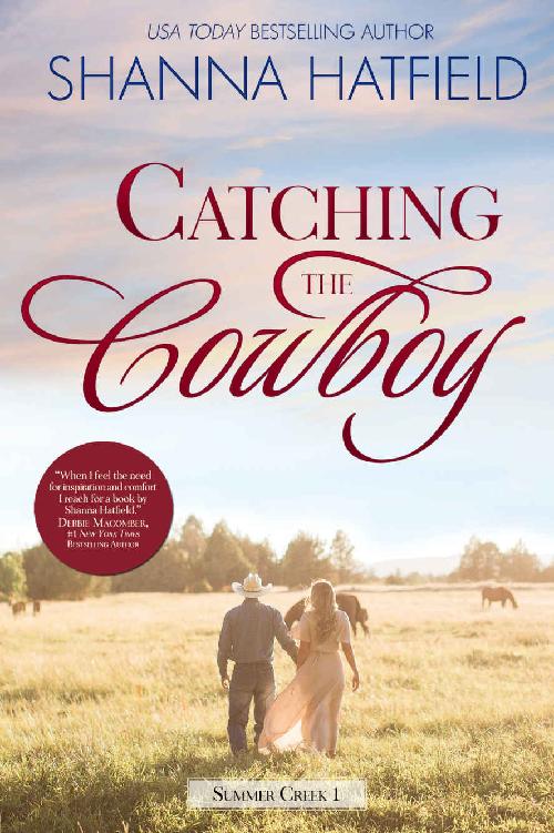 Catching The Cowboy Summer Creek 1 1st Edition Shanna Hatfield Hatfield