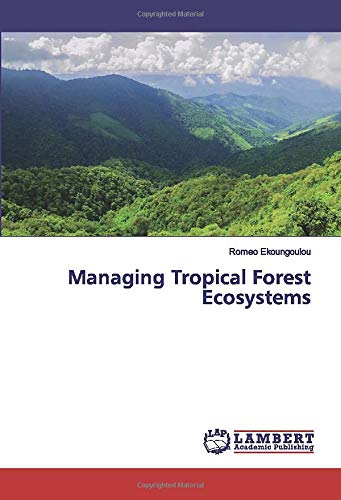 Managing Tropical Forest Ecosystems Romeo Ekoungoulou