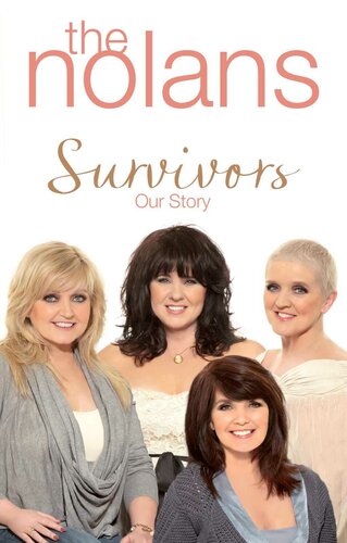 Survivors Our Story The Nolans