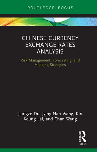 Chinese Currency Exchange Rates Analysis Risk Management Forecasting And Hedging Strategies 1st Edition Jiangze Du