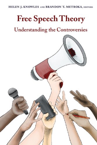 Free Speech Theory Understanding The Controversies Helen J Knowles Editor