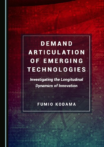 Demand Articulation Of Emerging Technologies 1st Edition Fumio Kodama