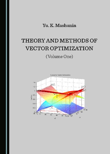 Theory And Methods Of Vector Optimization Volume 1 The Theory And Methods Of Vector Optimization 1st Edition Yu K Mashunin