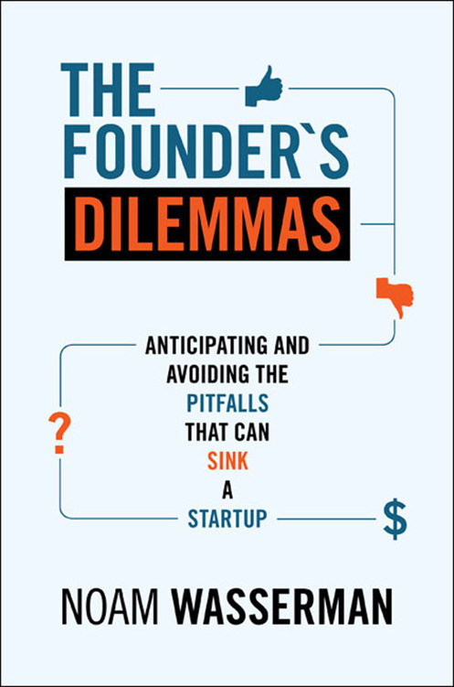 The Founders Dilemmas Wasserman Noam Wasserman Noam