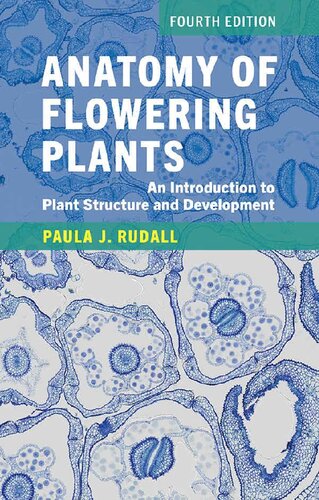 Anatomy Of Flowering Plants 4th Edition Paula Rudall