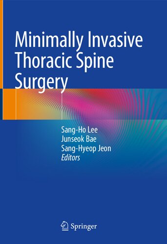 Minimally Invasive Thoracic Spine Surgery Sanghyeop Jeon Junseok Bae