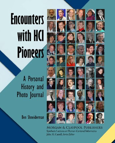 Encounters With Hci Pioneers A Personal History And Photo Journal Ben Shneiderman
