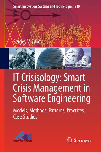 It Crisisology Smart Crisis Management In Software Engineering Models Methods Patterns Practices Case Studies Sergey V Zykov