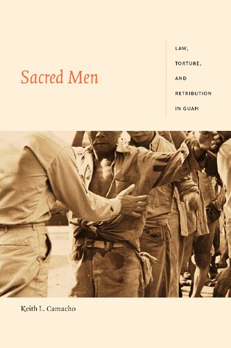 Sacred Men Law Torture And Retribution In Guam Keith L Camacho