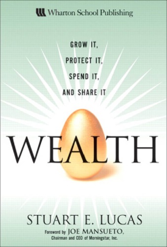 Wealth Grow It Protect It Spend It And Share It 1st Edition Lucas