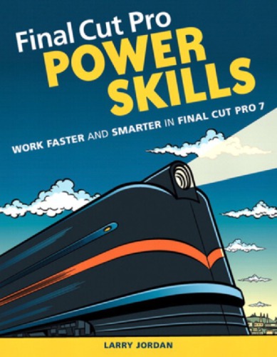 Final Cut Pro Power Skills Work Faster And Smarter In Final Cut Pro 7 Jordan
