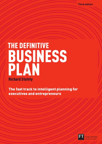 The Definitive Business Plan The Fast Track To Intelligent Planning For Executives And Entrepreneurs 3rd Edition 3rd Edition Safari