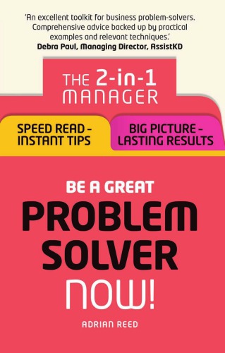 Be A Great Problem Solver Now The 2in1 Manager Speed Read Instant Tips Big Picture Lasting Results Reed