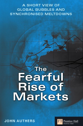 Fearful Rise Of Markets A Short View Of Global Bubbles And Synchronised Meltdowns Authers