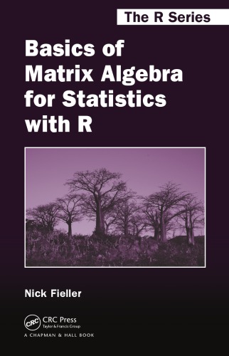 Basics Of Matrix Algebra For Statistics With R 1st Ed Fieller