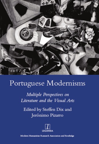 Portuguese Modernisms Multiple Perspectives In Literature And The Visual Arts Dix