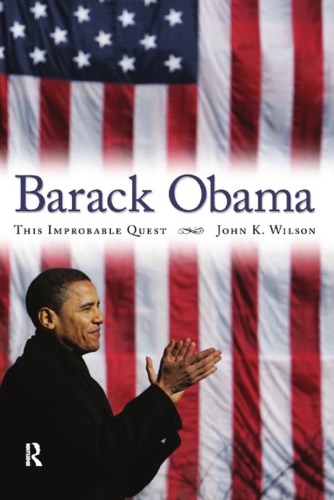 Barack Obama This Improbable Quest Illustrated Ed Wilson John K Obama