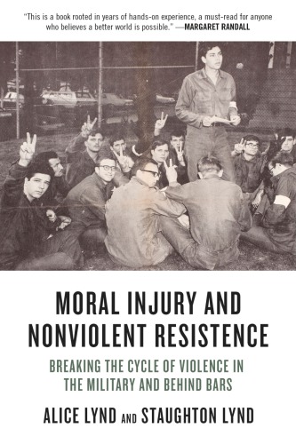 Moral Injury And Nonviolent Resistance Breaking The Cycle Of Violence In The Military And Behind Bars Lynd