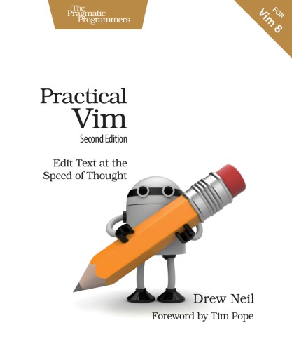 Practical Vim 2nd Edition Edit Text At The Speed Of Thought 2nd Edition Drew Neil