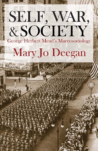 Self War And Society George Herbert Meads Macrosociology 1st Edition Mary Jo Deegan