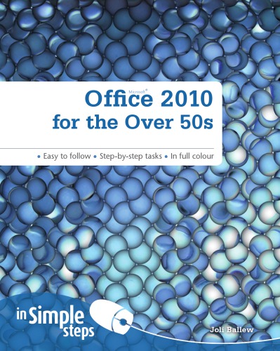 Office 2010 For The Over 50s In Simple Steps Ballew Joli