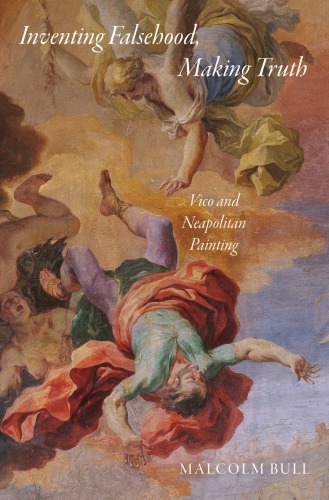 Inventing Falsehood Making Truth Vico And Neapolitan Painting Bull