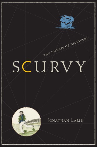 Scurvy The Disease Of Discovery Harrison Fiona Lamb Jonathan May