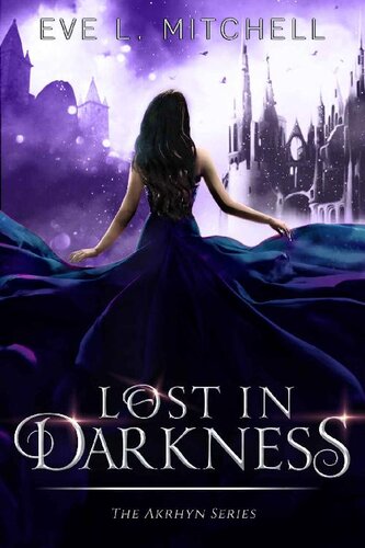 Lost In Darkness Akrhyn Series 2 1st Edition Eve L Mitchell Mitchell