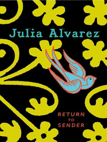 Return To Sender Julia Alvarez Alvarez Julia