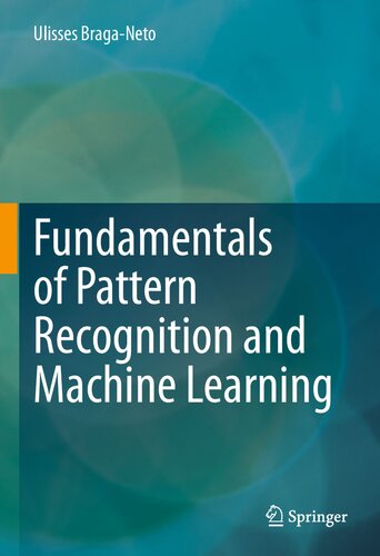 Fundamentals Of Pattern Recognition And Machine Learning Ulisses Braganeto