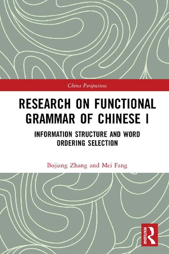 Research On Functional Grammar Of Chinese I Information Structure And Word Ordering Selection 1 Bojiang Zhang