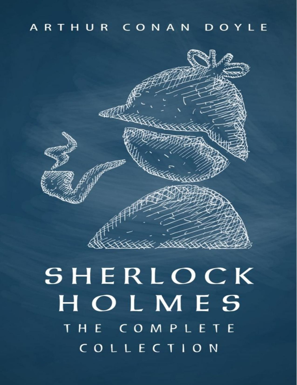 Sherlock Holmes The Complete Collection Arthur Conan Doyle Doyle