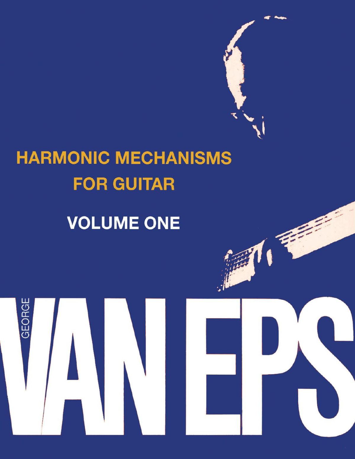 George Van Eps Harmonic Mechanisms For Guitar Volume 1 George Van Eps Van Eps