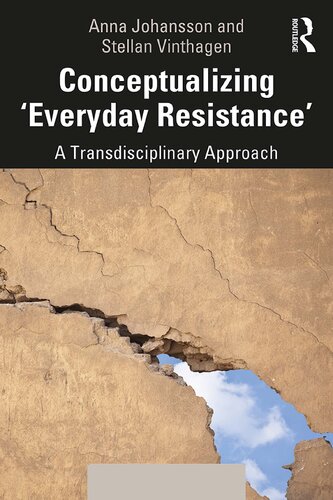 Conceptualizing Everyday Resistance A Transdisciplinary Approach Anna Johansson